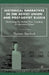 Historical Narratives in the Soviet Union and Post-Soviet Russia: Destroying the Settled Past, Creating an Uncertain Future by T. Sherlock