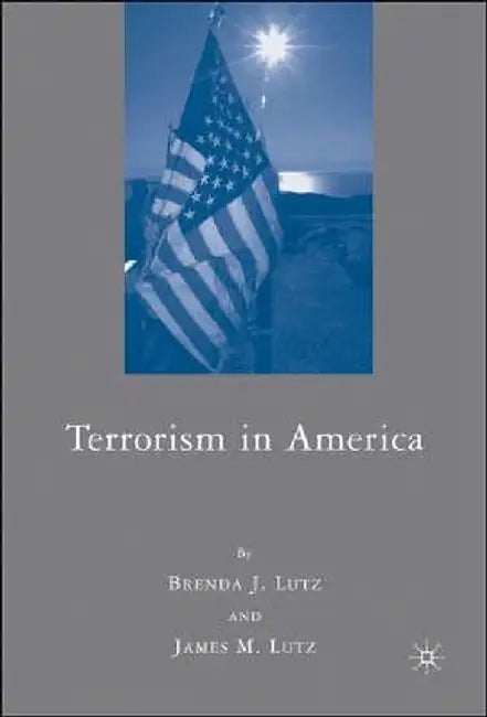 Terrorism in America by J. Lutz