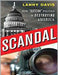 Scandal: How Gotcha Politics is Destroying America by Lanny J. Davis