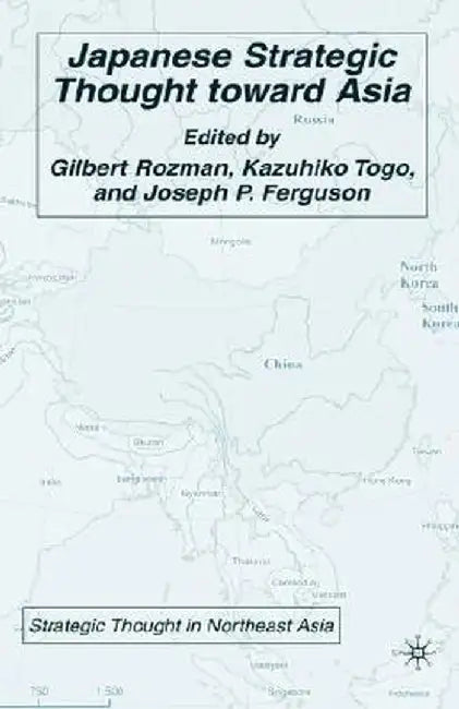 Japanese Strategic Thought Toward Asia by G. Rozman