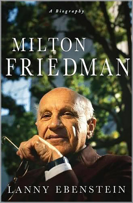 Milton Friedman: A Biography