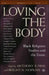 Loving the Body: Black Religious Studies and the Erotic by D. Hopkins