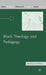 Black Theology and Pedagogy by N. Erskine