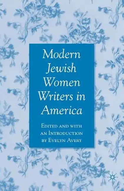 Modern Jewish Women Writers in America by E. Avery