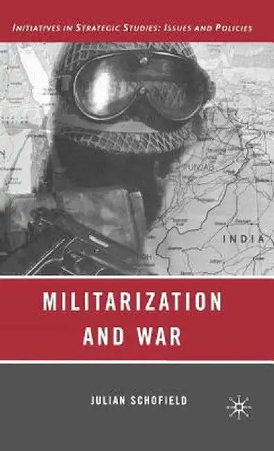 Militarization and War by J. Schofield