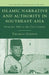 Islamic Narrative and Authority in Southeast Asia: From the 16th to the 21st Century by T. Gibson