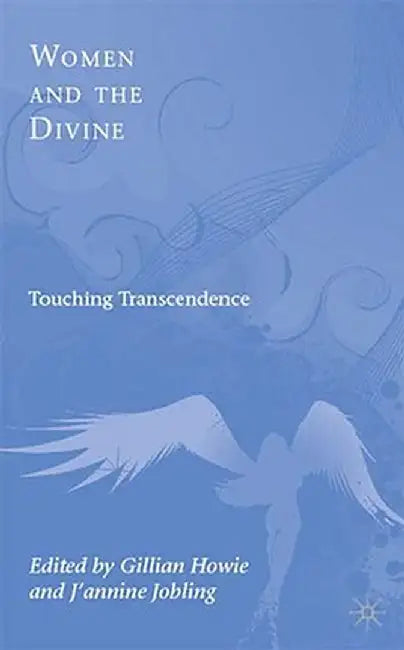 Women and the Divine: Touching Transcendence by G. Howie