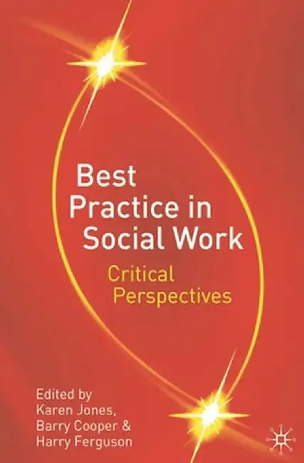 Best Practice in Social Work: Critical Perspectives by Karen Jones