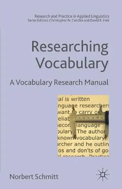 Researching Vocabulary: A Vocabulary Research Manual by N. Schmitt
