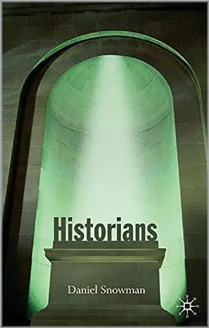 Historians by Daniel Snowman