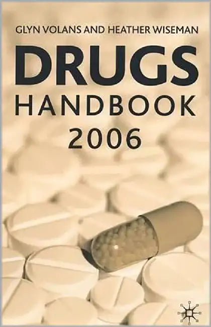 Drugs Handbook 2006 by Glyn N. Volans, Heather M. Wiseman