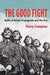 The Good Fight: Battle of Britain Propaganda and the Few by G. Campion