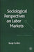 Sociological Perspectives on Labor Markets by B. Furåker