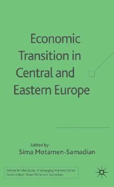 Economic Transition in Central and Eastern Europe by S. Motamen-Samadian