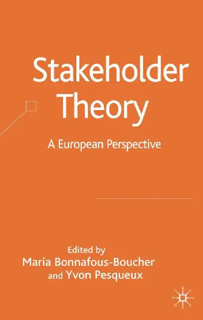 Stakeholder Theory: A European Perspective by M. Bonnafous-Boucher