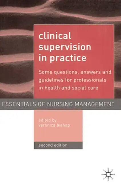 Clinical Supervision in Practice: Some Questions, Answers and Guidelines for Professionals in Health and Social Care by Veronica Bishop