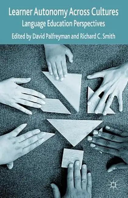 Learner Autonomy Across Cultures: Language Education Perspectives by David Palfreyman