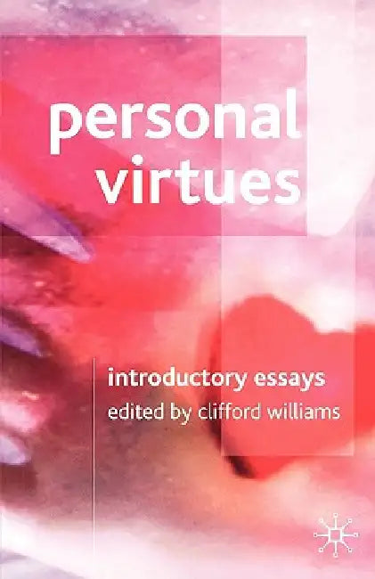 Personal Virtues: Introductory Readings by C. Williams