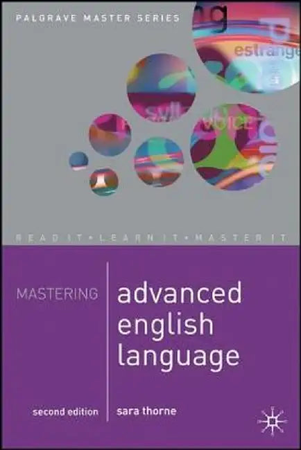 Mastering Advanced English Language by Sara Thorne