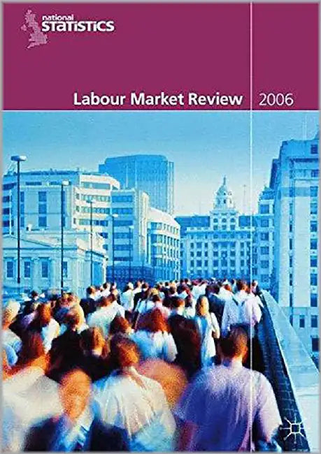 Labour Market Review 2006 by The Office for National Statistics