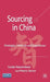 Sourcing in China: Strategies, Methods and Experiences by G. Nassimbeni