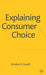 Explaining Consumer Choice by G. Foxall