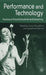 Performance and Technology: Practices of Virtual Embodiment and Interactivity by S. Broadhurst