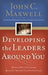 Developing The Leaders Around You by John C Maxwell