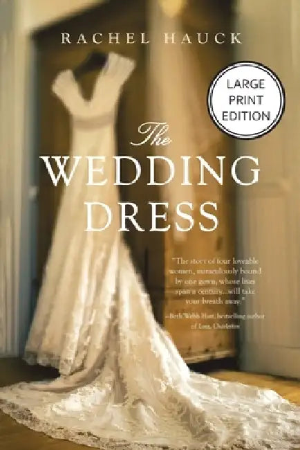 The Wedding Dress: A Split-Time Romance with a Thread of Magical Realism (HarperCollins Large Print) by Rachel Hauck
