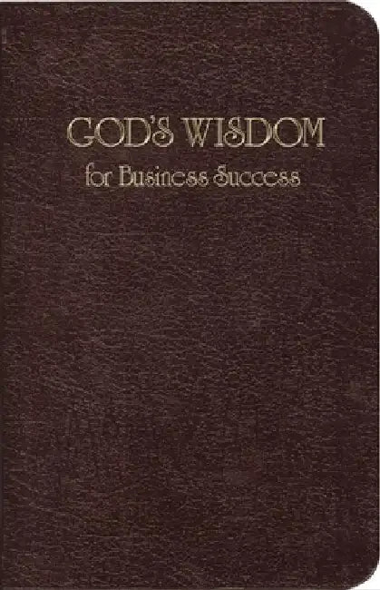 God's Wisdom for Business Success: Biblical Principles for Business Growth by Jack Countryman