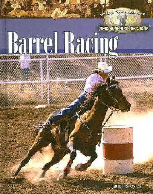 Barrel Racing by Janell Broyles