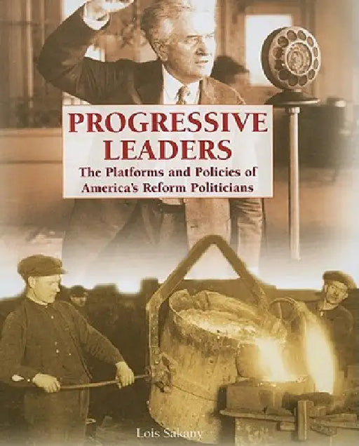 Progressive Leaders by Lois Sakany