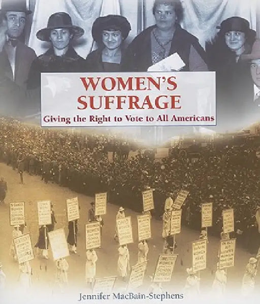 Women's Suffrage by Jennifer Macbain-Stephens