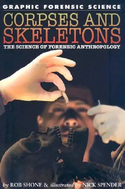 Corpses and Skeletons by Rob Shone, Nick Spender