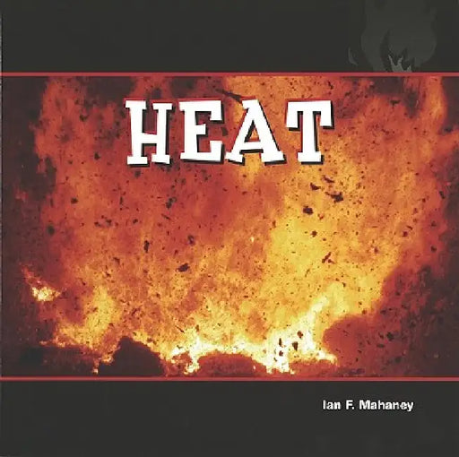 Heat by Ian F. Mahaney