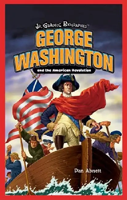 George Washington and the American Revolution by Dan Abnett