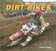 Dirt Bikes by Katie Franks