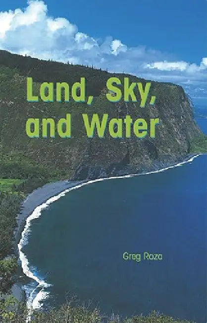 Land, Sky, and Water by Greg Roza