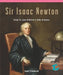 Sir Isaac Newton: Using the Laws of Motion to Solve Problems by Kerri O'Donnell
