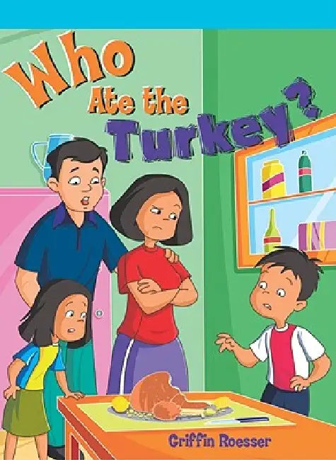 Who Ate the Turkey? by Griffin Roesser