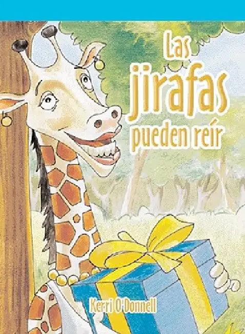 Las Jirafas Pueden Reír (a Giraffe Can Laugh) by Kerri O'Donnell