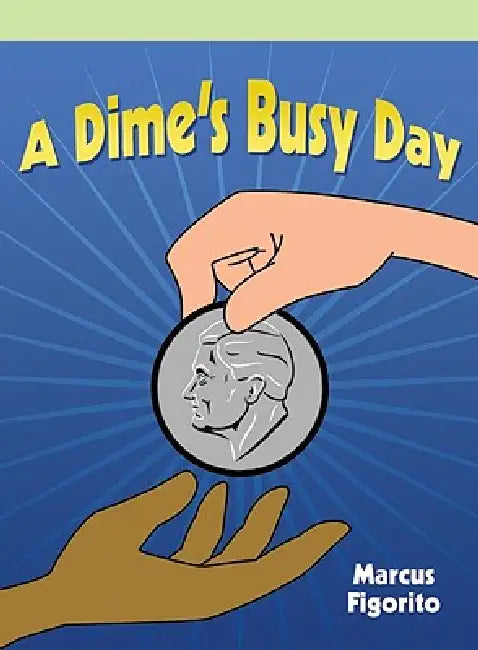 A Dime's Busy Day by Marcus Figorito
