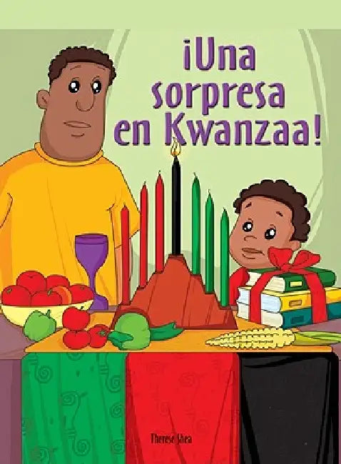 ¡Una Sorpresa En Kwanzaa! (the Kwanzaa Surprise) by Therese M. Shea