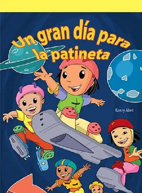 Un Gran Día Para La Patineta (a Great Day to Skate) by Kenny Allen