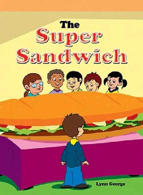 The Super Sandwich by Lynn George