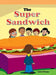 The Super Sandwich by Lynn George