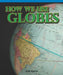 How We Use Globes by Juliet Figorito