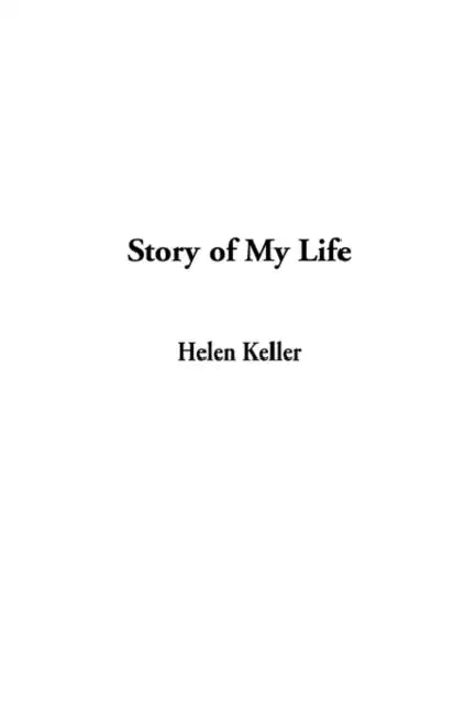 Story of My Life by Helen Keller