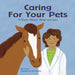 Caring for Your Pets: A Book about Veterinarians by Ann Owen