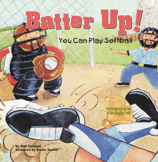 Batter Up!: You Can Play Softball by Nick Fauchald, Veronica Rooney